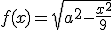 f(x) = \sqrt{a^2-\frac{x^2}{9}}